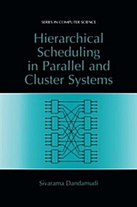 Hierarchical Scheduling in Parallel and Cluster Systems (Paperback, Softcover Repri)