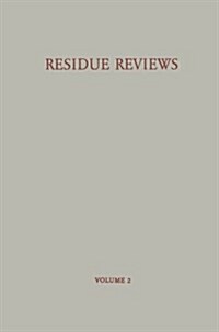 Residue Reviews / R?kstands-Berichte: Residues of Pesticides and Other Foreign Chemicals in Foods and Feeds / R?kst?de Von Pesticiden Und Anderen F (Paperback, Softcover Repri)