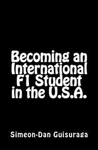 Becoming an International F1 Student in the U.S.A. (Paperback)