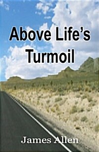 Above Lifes Turmoil (Paperback)