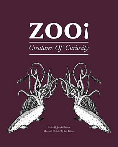 Zoo! Creatures of Curiosity: A Fictitious Scientific Journal (Paperback)