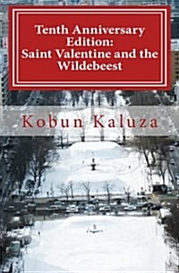 Tenth Anniversary Edition: Saint Valentine and the Wildebeest (Paperback)