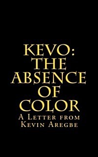 The Absence of Color: Letter from Kevin Aregbe (Paperback)