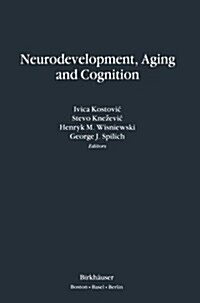 Neurodevelopment, Aging and Cognition (Paperback, Softcover Repri)