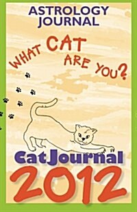 Catjournal 2012: Astrology Journal - What Cat Are You? (Paperback)