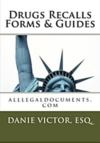 Drug Recalls, Forms & Guides: Alllegaldocuments.com (Paperback)