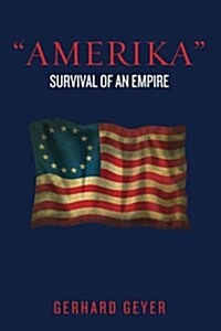 Amerika: Survival of an Empire (Paperback)