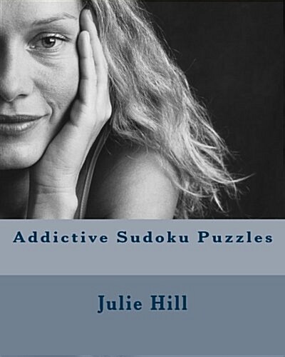 Addictive Sudoku Puzzles: Fun and Challenging Sudoku Puzzles. (Paperback)