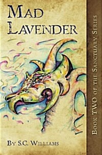 Mad Lavender: Book Two in the Sanctuary Series (Paperback)