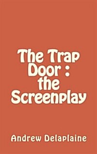 The Trap Door - The Screenplay (Paperback)