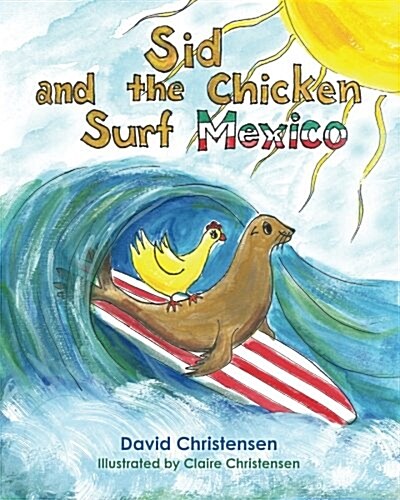 Sid and the Chicken Surf Mexico (Paperback)