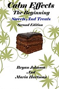 Calm Effects: The Beginning! Second Edition: Sweets and Treats (Paperback)