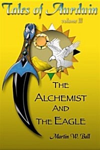 The Alchemist and the Eagle: Tales of Aurduin (Paperback)