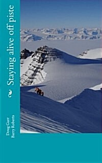 Staying Alive Off Piste (Paperback)