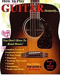 How to Play Guitar Instantly: The Book 3 (Paperback)