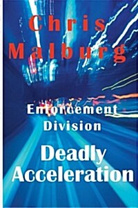 Enforcement Division: Deadly Acceleration (Paperback)