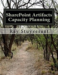 Sharepoint Artifacts - 2010 Capacity Planning (Paperback)