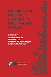 Integrity and Internal Control in Information Systems: Ifip Tc11 Working Group 11.5 Second Working Conference on Integrity and Internal Control in Inf (Paperback, Softcover Repri)