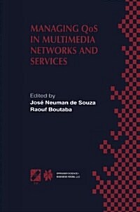 Managing Qos in Multimedia Networks and Services: IEEE / Ifip Tc6 -- Wg6.4 & Wg6.6 Third International Conference on Management of Multimedia Networks (Paperback, Softcover Repri)