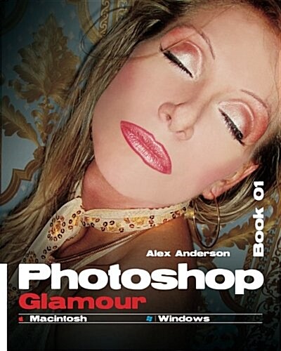 Photoshop Glamour Book 01: Buy This Book, Get a Job ! (Paperback)