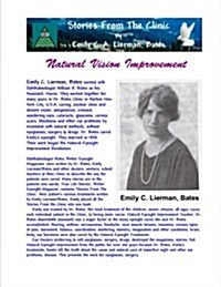 Stories from the Clinic by Emily C. A. Lierman, Bates: Natural Vision Improvement (Paperback)