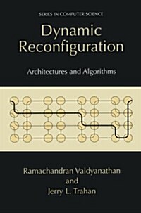 Dynamic Reconfiguration: Architectures and Algorithms (Paperback, 2003)