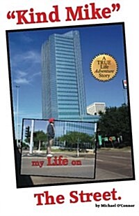 Kind Mike my Life on The Street: A True life adventure story. (Paperback)