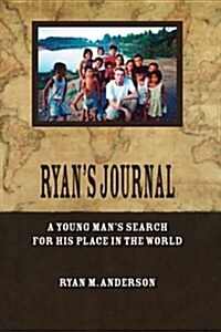Ryans Journal: A Young Mans Search for His Place in the World. (Paperback)