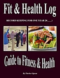 Fit & Health Log: The Guide to Fitness & Health (Paperback)