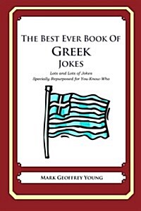 The Best Ever Book of Greek Jokes: Lots and Lots of Jokes Specially Repurposed for You-Know-Who (Paperback)