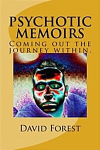 Psychotic Memoirs. (Coming Out the Journey Within) (Paperback)