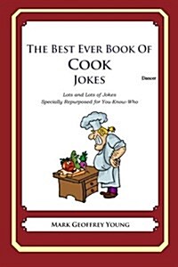The Best Ever Book of Cook Jokes: Lots and Lots of Jokes Specially Repurposed for You-Know-Who (Paperback)