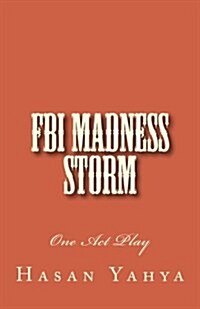 FBI Madness Storm: One Act Play (Paperback)