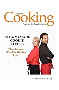 50 Homemade Cookie Recipes: Plus Bonus: Cookie Baking Tips (Paperback)