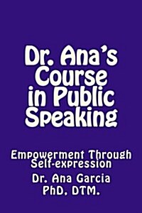 Dr Anas Course in Public Speaking: Empowerment Through Self-Expression (Paperback)