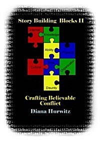 Story Building Blocks II: Crafting Believable Conflict (Paperback)