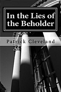 In the Lies of the Beholder (Paperback)