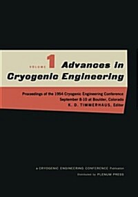 Advances in Cryogenic Engineering: Proceedings of the 1954 Cryogenic Engineering Conference National Bureau of Standards Boulder, Colorado September 8 (Paperback, Softcover Repri)