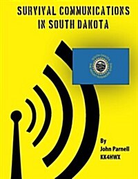 Survival Communications in South Dakota (Paperback)