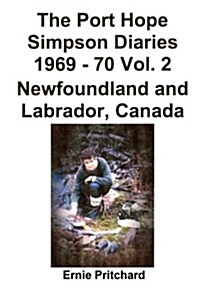 The Port Hope Simpson Diaries 1969 - 70 Vol. 2 Newfoundland and Labrador, Canada: Summit Special (Paperback)