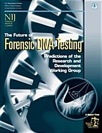 The Future of Forensic DNA Testing: Predictions of the Research and Development Working Group (Paperback)