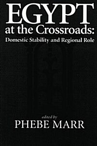 Egypt at the Crossroads: Domestic Stability and Regional Role (Paperback)