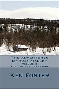 The Adventures of Tom Malley: The Winter of Pleasure (Paperback)