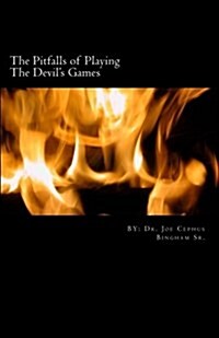 The Pitfalls of Playing the Devils Games (Paperback)