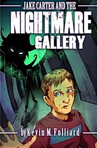 Jake Carter & the Nightmare Gallery (Paperback)