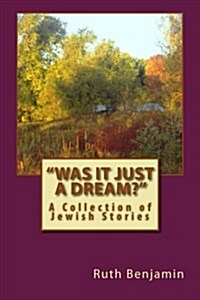 was It Just a Dream? - A Collection of Jewish Stories (Paperback)