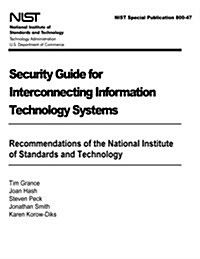 Security Guide for Interconnecting Information Technology Systems: Recommendations of the National Institute of Standards and Technology: Nist Special (Paperback)