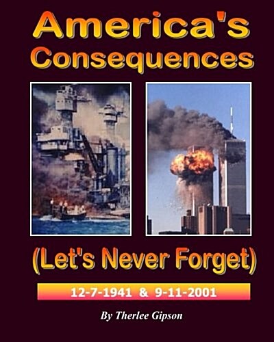 Americas Consequences: Lets Never Forget (Paperback)