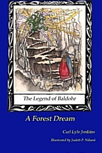 The Legend of Baldohr--A Forest Dream (Paperback)