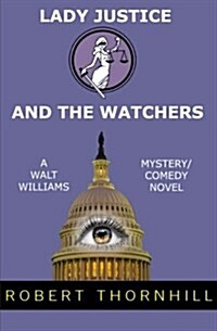 Lady Justice and the Watchers (Paperback)